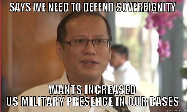 asshole pnoy - SAYS WE NEED TO DEFEND SOVEREIGNITY WANTS INCREASED US MILITARY PRESENCE IN OUR BASES Misc