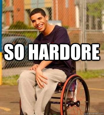 so hardore  Drake