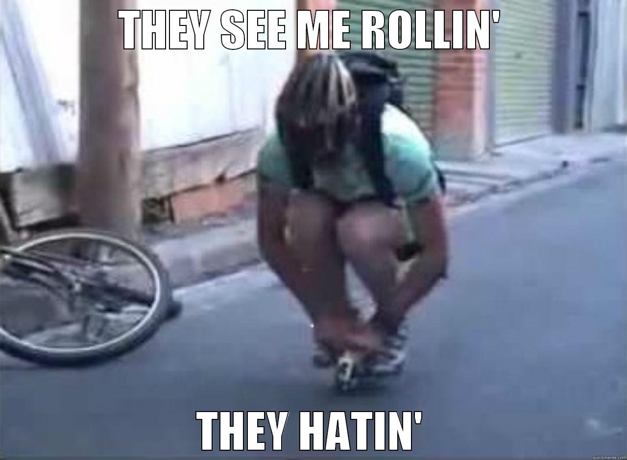 THEY SEE ME ROLLIN' THEY HATIN' Misc