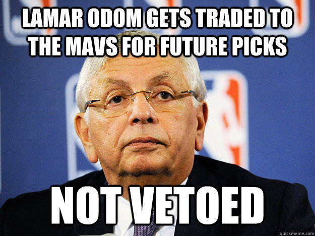 Lamar Odom gets traded to the mavs for Future picks Not Vetoed  David Stern Vetos