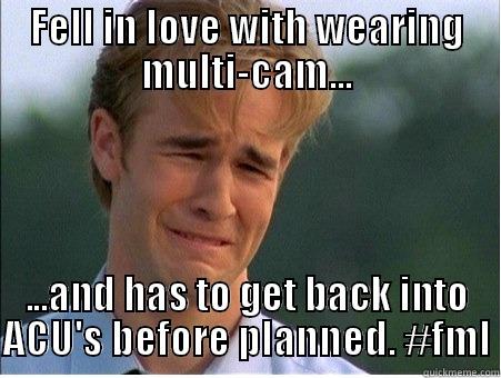 FELL IN LOVE WITH WEARING MULTI-CAM... ...AND HAS TO GET BACK INTO ACU'S BEFORE PLANNED. #FML 1990s Problems