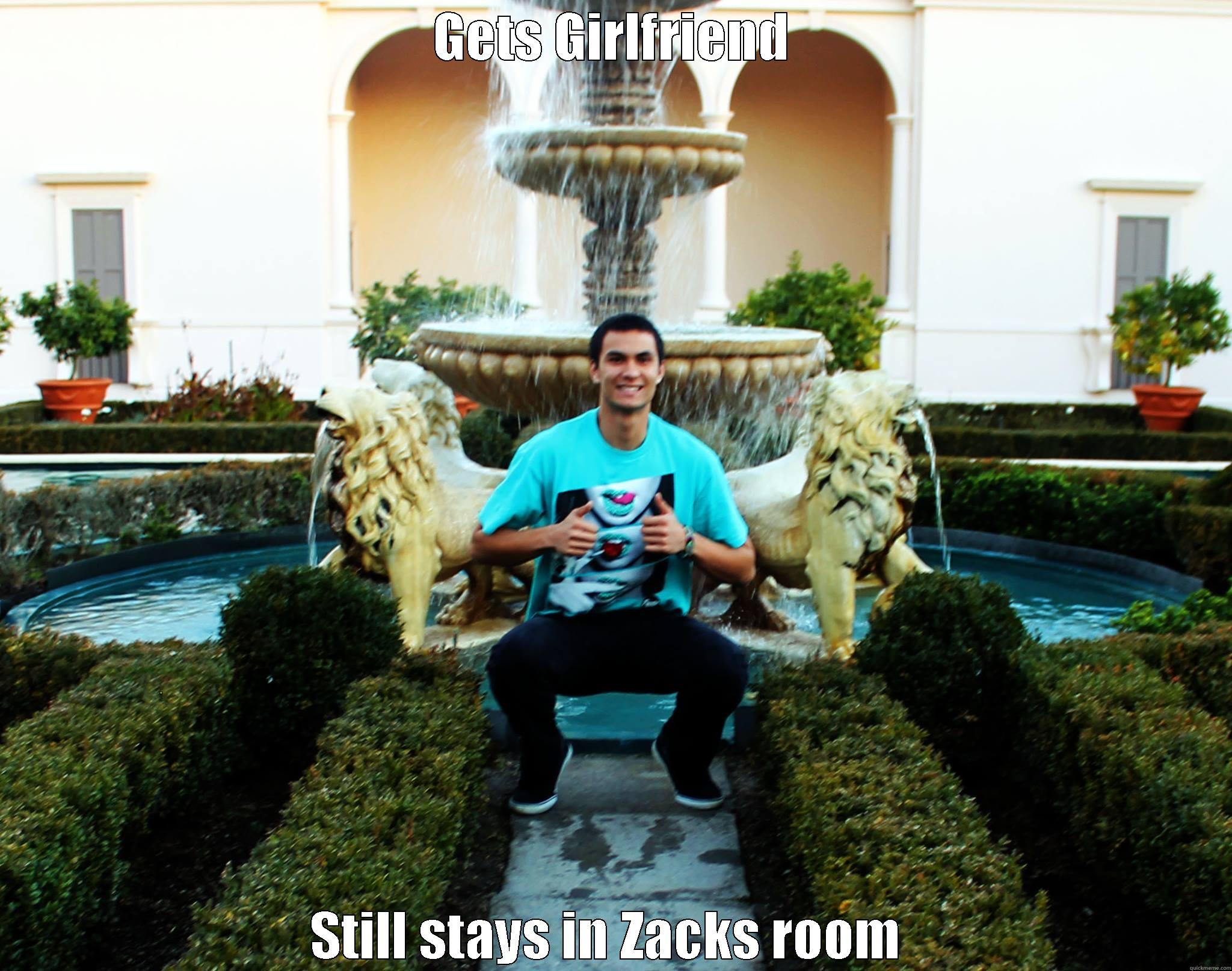 LOl josh - GETS GIRLFRIEND STILL STAYS IN ZACKS ROOM  Misc