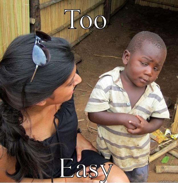 TOO EASY Skeptical Third World Kid