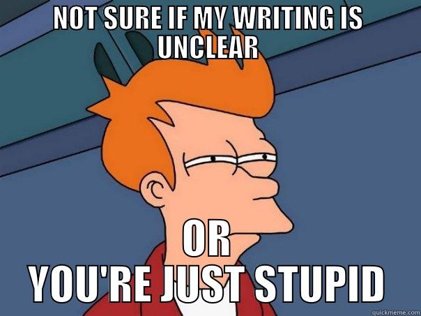 Peer Review Process - NOT SURE IF MY WRITING IS UNCLEAR OR YOU'RE JUST STUPID Futurama Fry