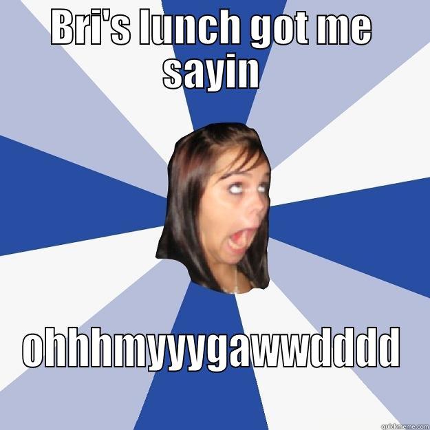 BRI'S LUNCH GOT ME SAYIN OHHHMYYYGAWWDDDD Annoying Facebook Girl