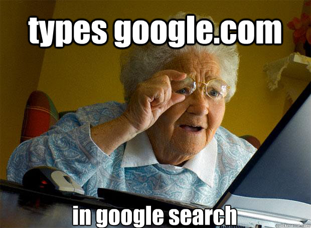 types google.com in google search    Grandma finds the Internet