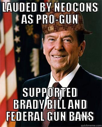 Scumbag Reagan - LAUDED BY NEOCONS AS PRO-GUN SUPPORTED BRADY BILL AND FEDERAL GUN BANS Misc