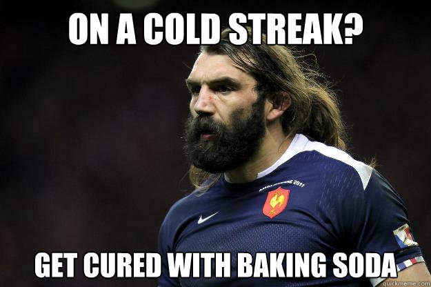 On a cold streak? Get cured with baking soda  Uncle Roosh