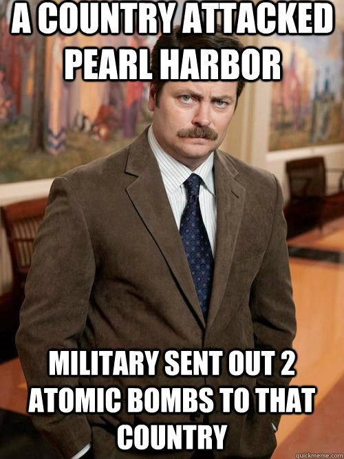 A country attacked Pearl Harbor Military sent out 2 Atomic Bombs to that country - A country attacked Pearl Harbor Military sent out 2 Atomic Bombs to that country  Badass American