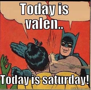 Batman slaps - TODAY IS VALEN.. TODAY IS SATURDAY! Slappin Batman