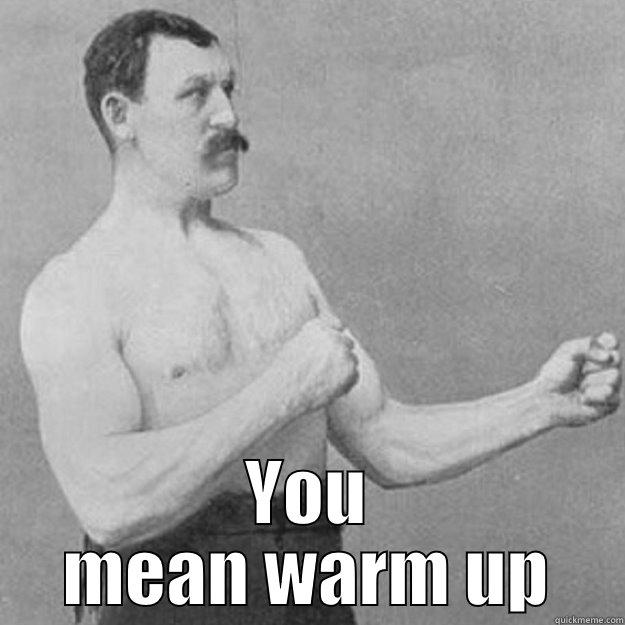 ANGRY BEARS? YOU MEAN WARM UP overly manly man