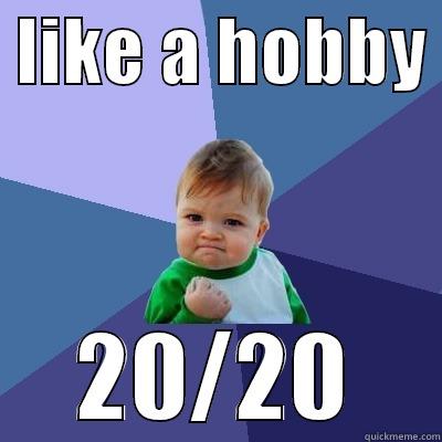 smart kid -  LIKE A HOBBY  20/20 Success Kid