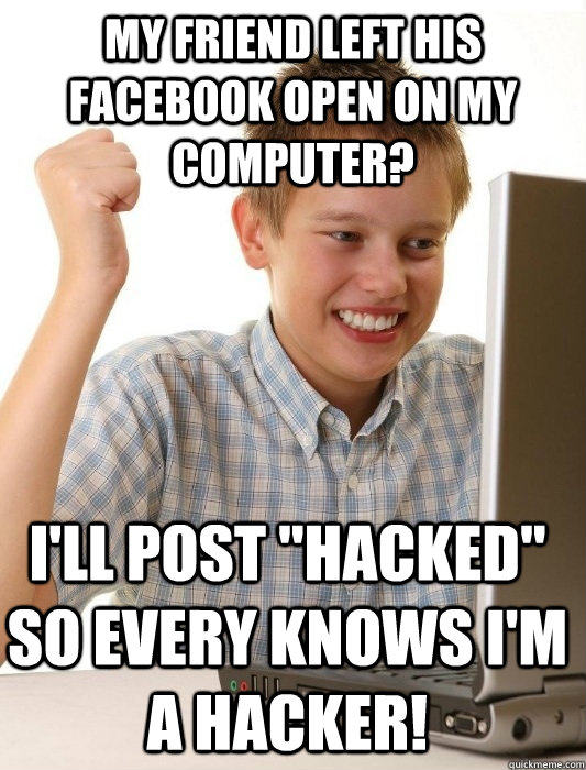 My friend left his Facebook open on my computer? I'll post 