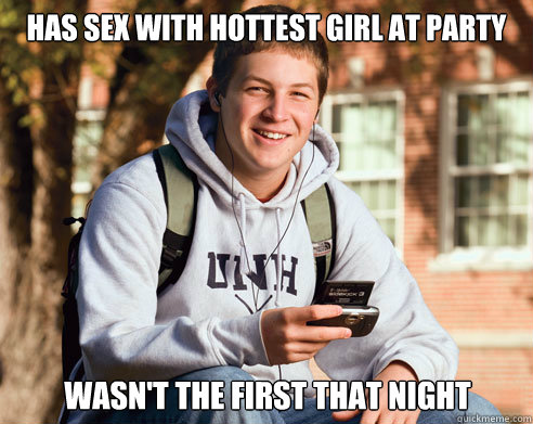 Has sex with Hottest girl at party wasn't the first that night - Has sex with Hottest girl at party wasn't the first that night  College Freshman