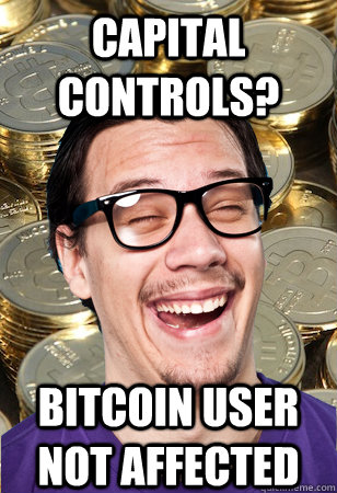 Capital controls? bitcoin user not affected  Bitcoin user not affected