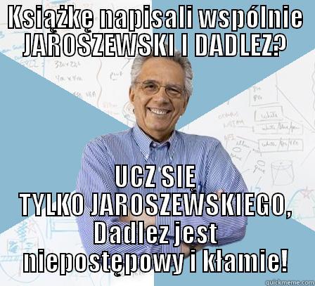 Paradoks Tektoniki - KSIĄŻKĘ NAPISALI WSPÓLNIE JAROSZEWSKI I DADLEZ? UCZ SIĘ TYLKO JAROSZEWSKIEGO, DADLEZ JEST NIEPOSTĘPOWY I KŁAMIE! Engineering Professor