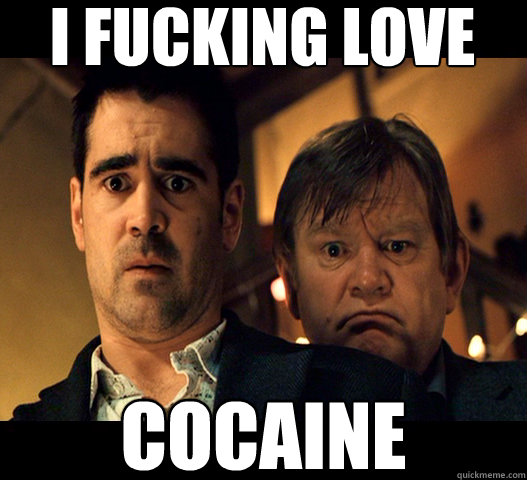 I FUCKING LOVE COCAINE  