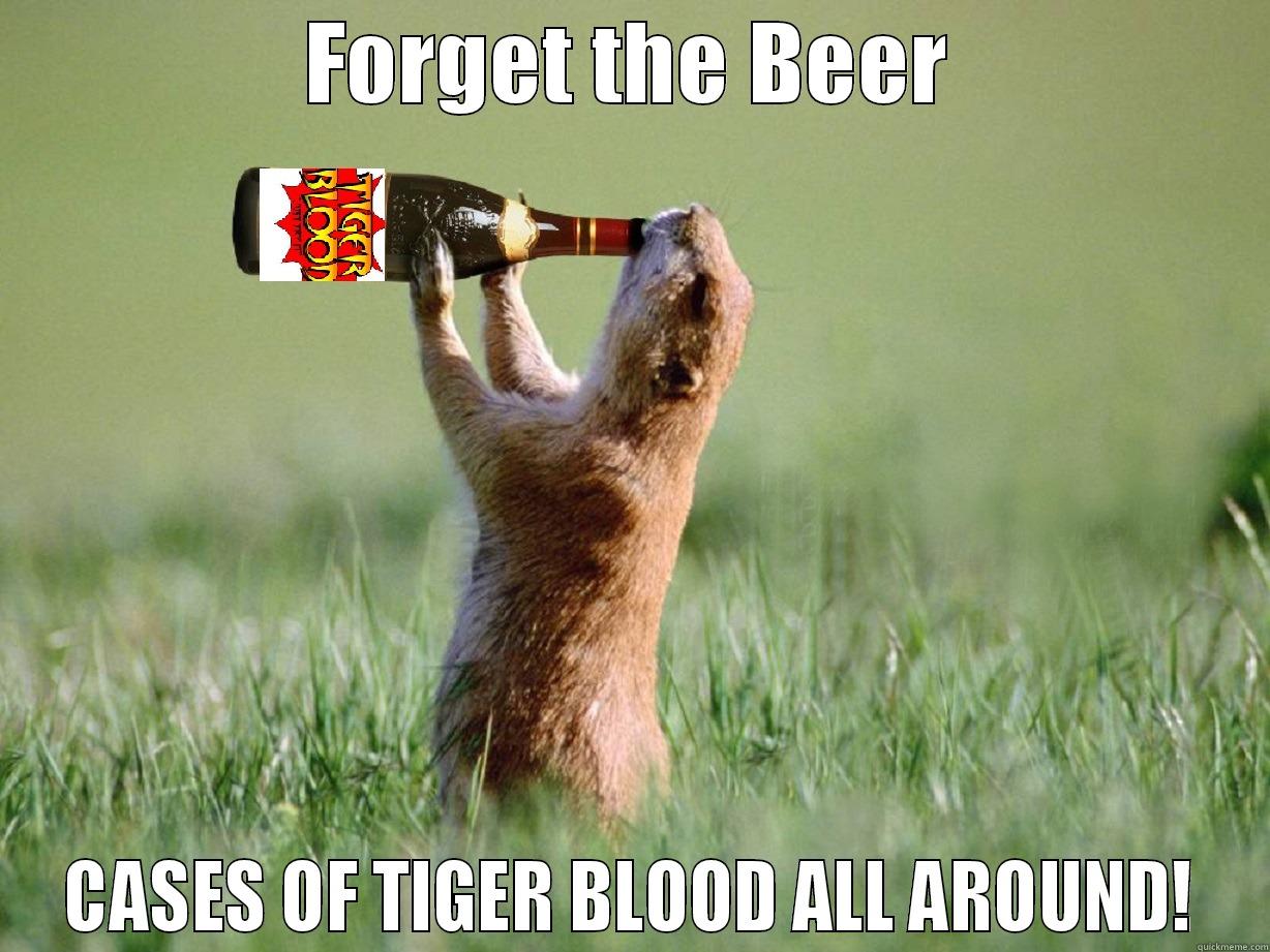 Tiger Bloods - FORGET THE BEER CASES OF TIGER BLOOD ALL AROUND! Misc