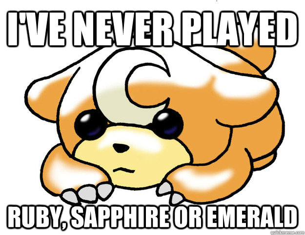 I've never played Ruby, sapphire or emerald - I've never played Ruby, sapphire or emerald  Confession Teddiursa