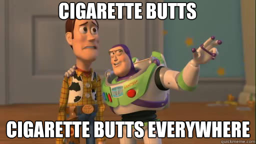 Cigarette butts Cigarette butts everywhere - Cigarette butts Cigarette butts everywhere  Everywhere