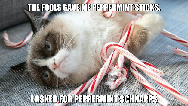 the fools gave me peppermint sticks. I asked for peppermint schnapps