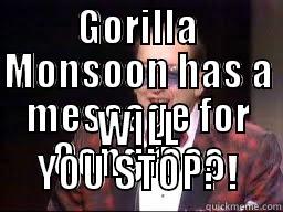 Gorilla Monsoon - GORILLA MONSOON HAS A MESSAGE FOR CONGRESS WILL YOU STOP?! Misc