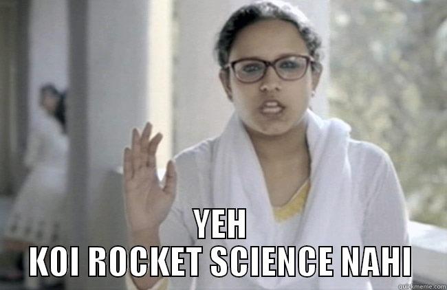  YEH KOI ROCKET SCIENCE NAHI Misc