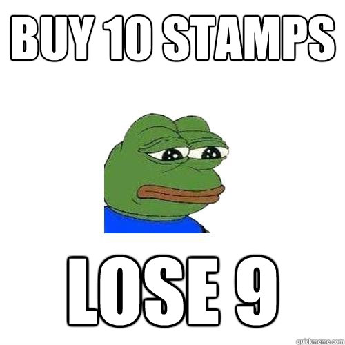 Buy 10 stamps lose 9  Sad Frog