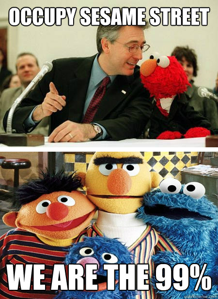 Occupy Sesame Street We are the 99%  