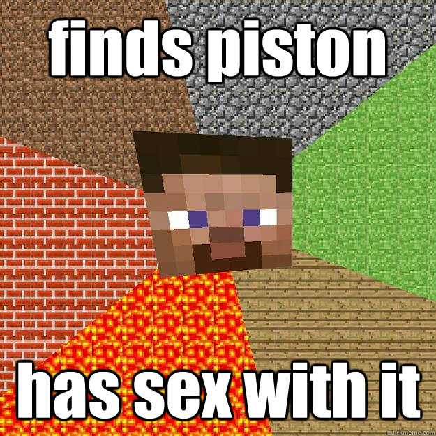 finds piston has sex with it  Minecraft