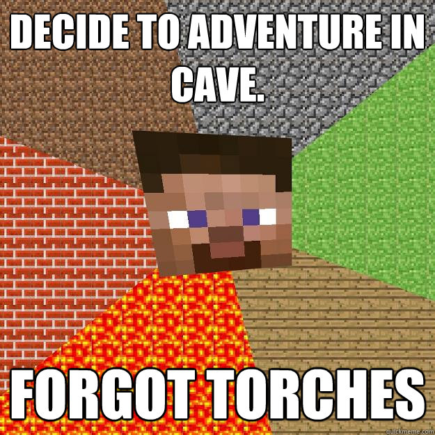 decide to adventure in cave. forgot torches  Minecraft