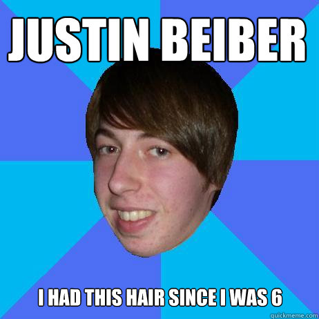 Justin Beiber I had this hair since i was 6 - Justin Beiber I had this hair since i was 6  Creepy Bieber Fan