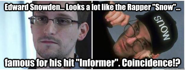 Edward Snowden... Looks a lot like the Rapper 