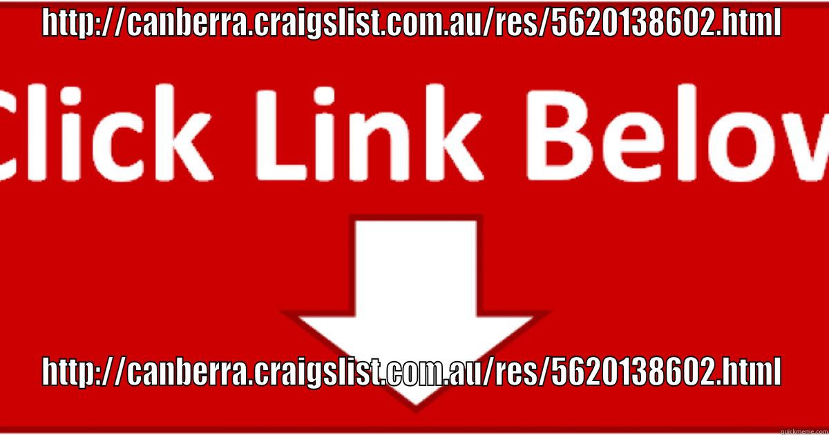 HTTP://CANBERRA.CRAIGSLIST.COM.AU/RES/5620138602.HTML HTTP://CANBERRA.CRAIGSLIST.COM.AU/RES/5620138602.HTML Misc