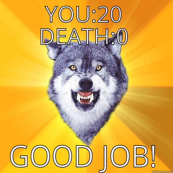 Happy Birthday Heather - YOU:20 DEATH:0 GOOD JOB! Courage Wolf