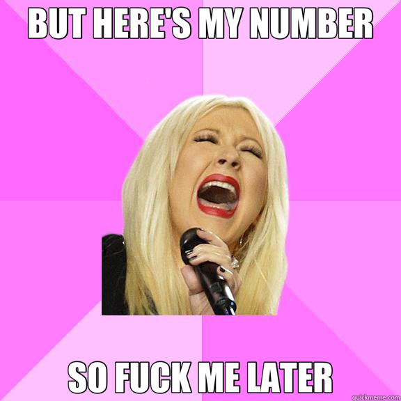 BUT HERE'S MY NUMBER SO FUCK ME LATER  Wrong Lyrics Christina