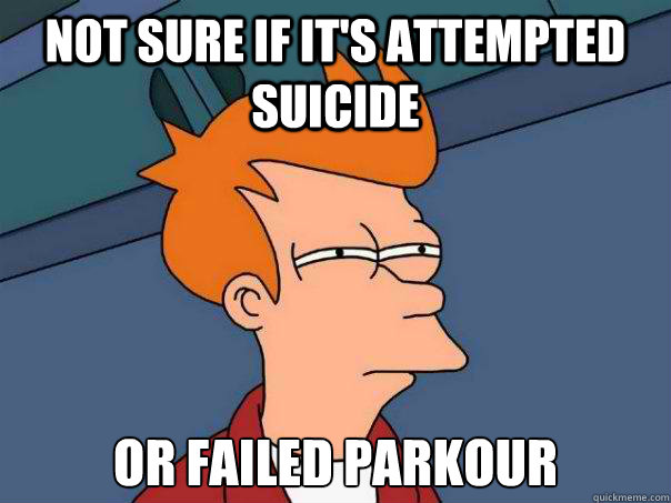 Not sure if it's attempted suicide Or failed parkour   Futurama Fry