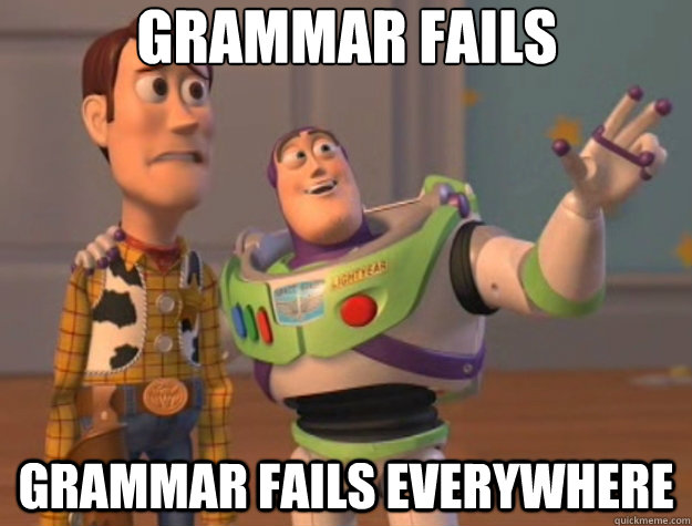 grammar fails grammar fails everywhere  Toy Story