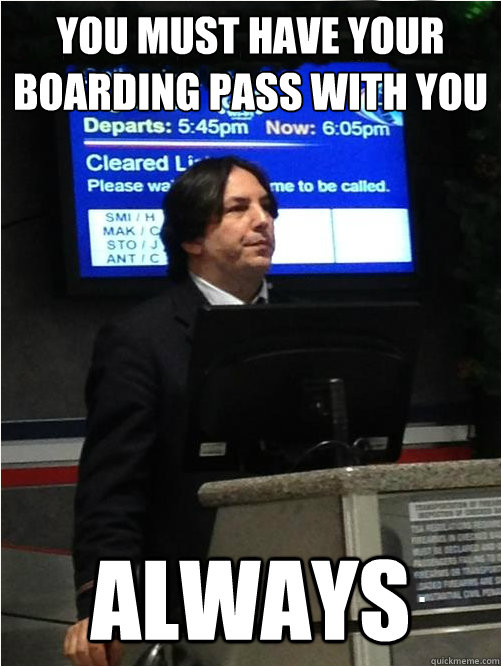 YOU MUST HAVE YOUR BOARDING PASS WITH YOU ALWAYS - YOU MUST HAVE YOUR BOARDING PASS WITH YOU ALWAYS  Air Snape