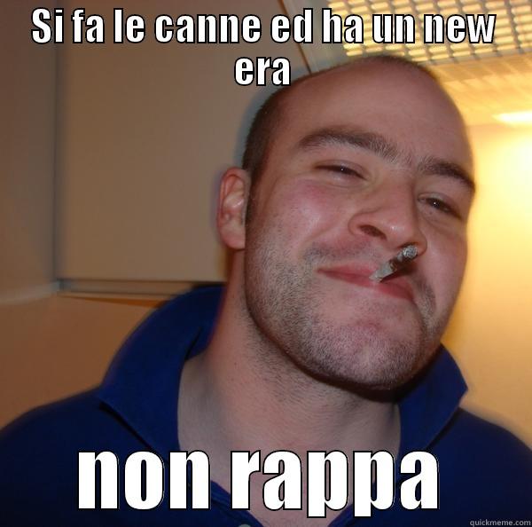 SI FA LE CANNE ED HA UN NEW ERA NON RAPPA Good Guy Greg 