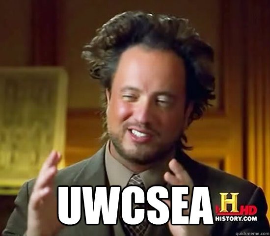  UWCSEA  Ancient Aliens