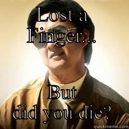 LOST A FINGER... BUT DID YOU DIE? Mr Chow