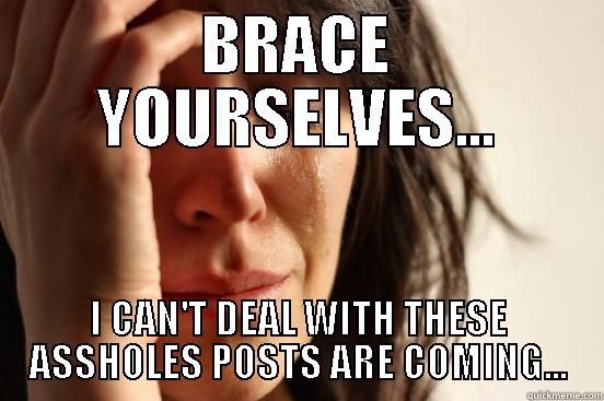 MTK SUMMERS - BRACE YOURSELVES... I CAN'T DEAL WITH THESE ASSHOLES POSTS ARE COMING... First World Problems