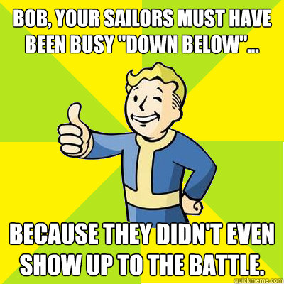 Bob, your sailors must have been busy 