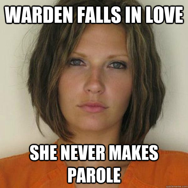 Warden falls in love She never makes parole  Attractive Convict