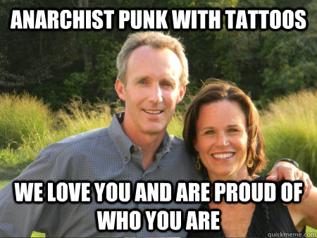 Anarchist Punk With Tattoos We Love You And Are Proud Of Who You Are  My Rents