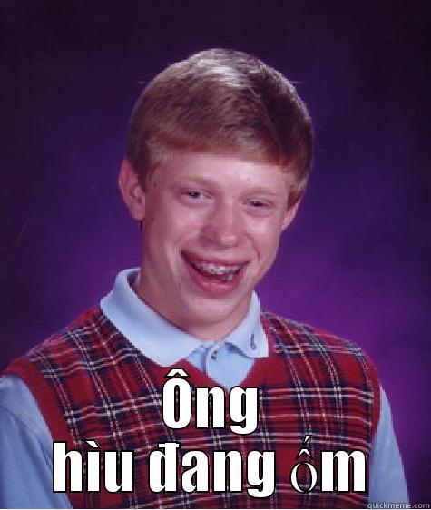  ÔNG HÌU ĐANG ỐM Bad Luck Brian