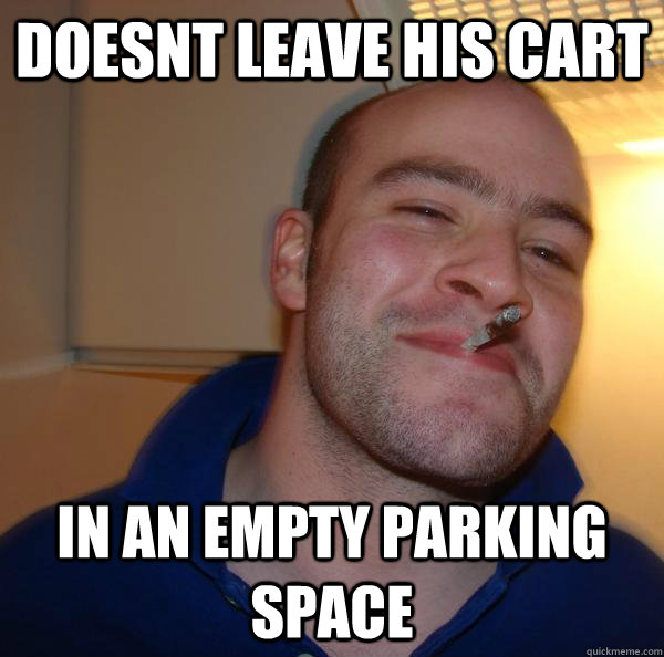 Doesnt leave his cart in an empty parking space - Doesnt leave his cart in an empty parking space  Misc