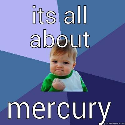 autism funny memes - ITS ALL ABOUT MERCURY Success Kid