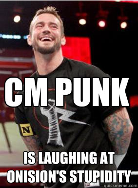 CM punk  is laughing at Onision's stupidity - CM punk  is laughing at Onision's stupidity  CM Punk laughs at Onision